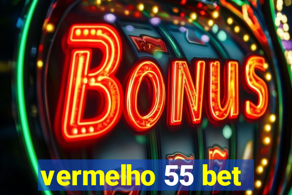 vermelho 55 bet
